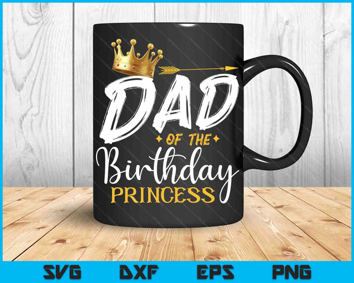 Papa van de verjaardag prinses SVG PNG digitale snijbestanden