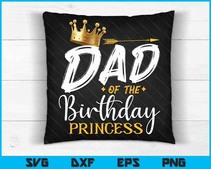 Papa van de verjaardag prinses SVG PNG digitale snijbestanden