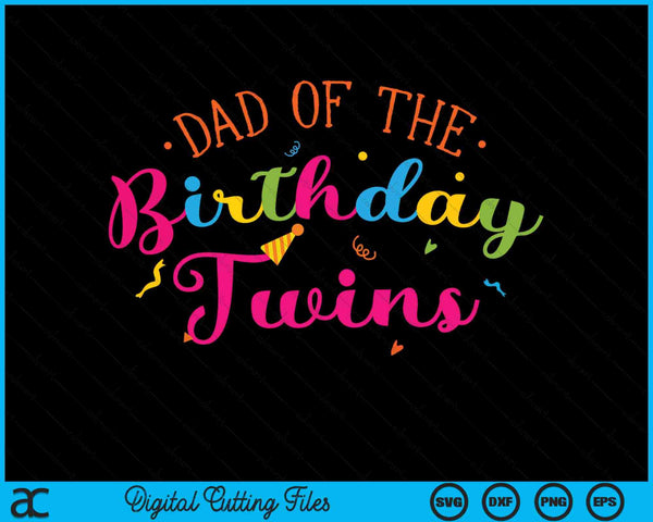 Dad Of The Birthday Twins Family With Twins SVG PNG Digital Cutting Files