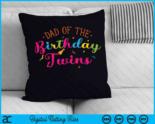 Dad Of The Birthday Twins Family With Twins SVG PNG Digital Cutting Files