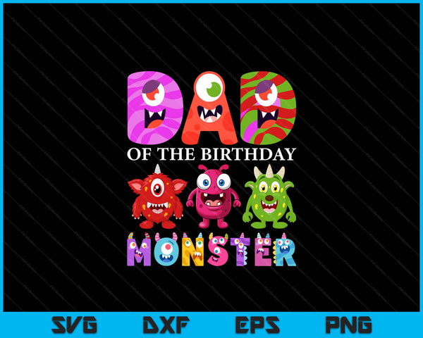 Dad Of The Little Monster Birthday Party Family Monster SVG PNG Digital Printable Files
