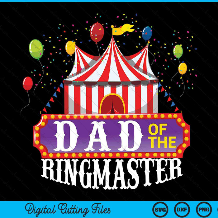 Papá del maestro de ceremonias niños cumpleaños fiesta de circo SVG PNG archivos de corte digital