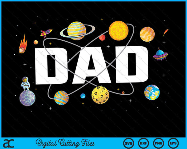 Dad Outer Space Birthday Party SVG PNG Digital Cutting Files