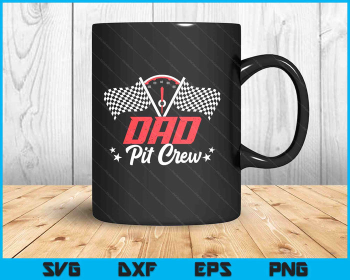 Dad Pit Crew Birthday Party Race Car Lover Racing Family SVG PNG Digital Printable Files