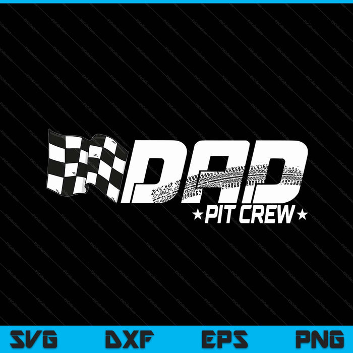 Dad pit crew race car birthday family racing SVG cut file