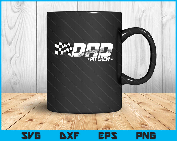 Dad Pit Crew Race Car Birthday Family Racing SVG PNG Digital Printable Files