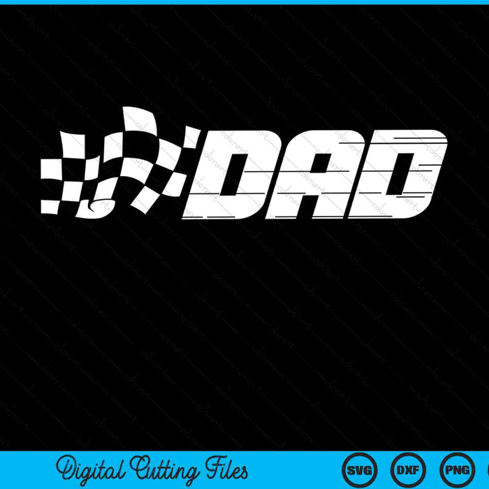 Dad Racing Checkered Flag Birthday Party SVG PNG Digital Cutting Files
