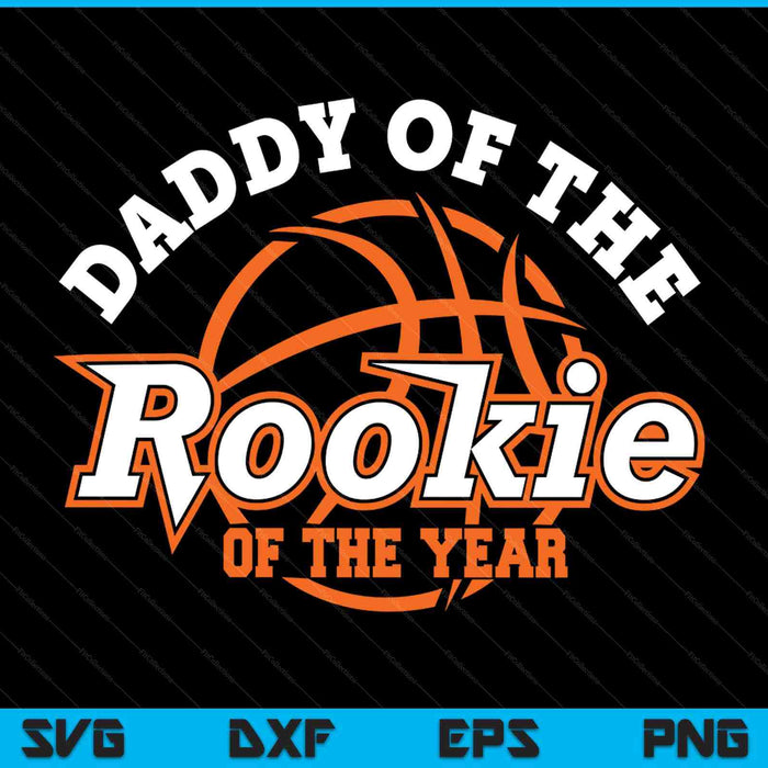 Dad rookie of the year basketball daddy rookie SVG cut file