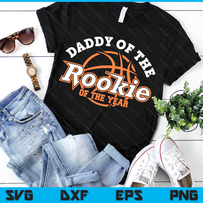 Dad Rookie Of The Year Basketball Daddy Of The Rookie SVG PNG Digital Printable Files