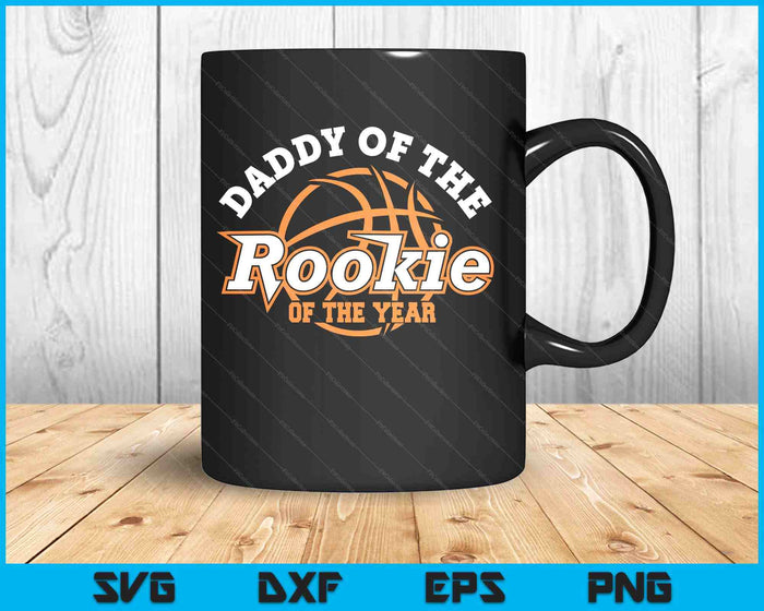 Dad Rookie Of The Year Basketball Daddy Of The Rookie SVG PNG Digital Printable Files