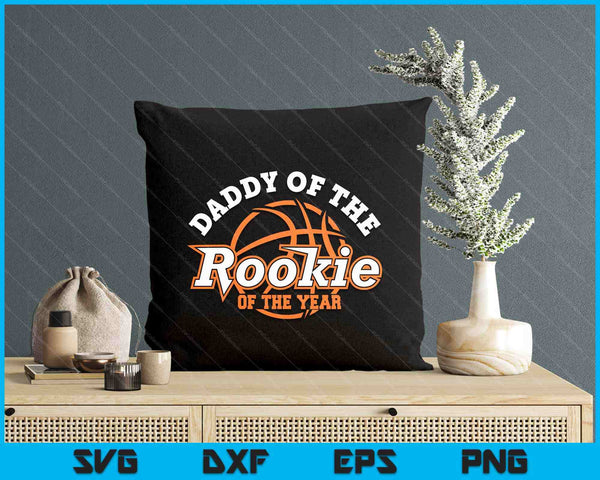 Dad Rookie Of The Year Basketball Daddy Of The Rookie SVG PNG Digital Printable Files