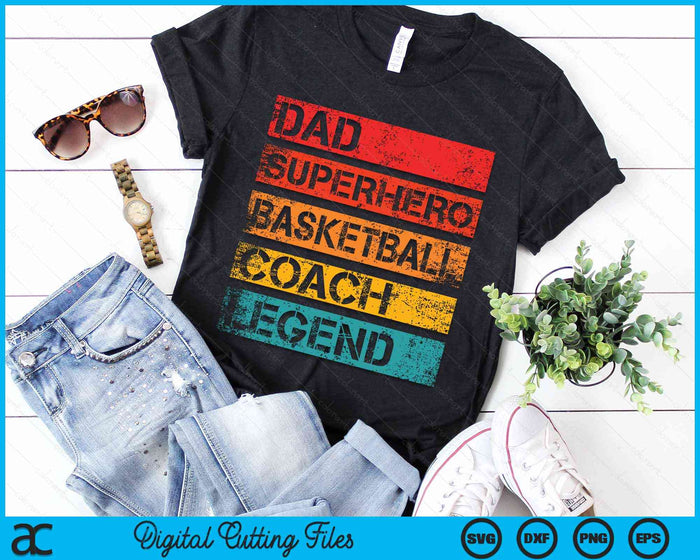 Dad Superhero Basketball Coach Legend Retro Design SVG PNG Digital Cutting Files