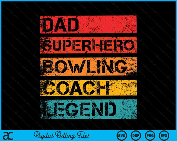 Dad Superhero Bowling Coach Legend Retro Design SVG PNG Digital Cutting Files