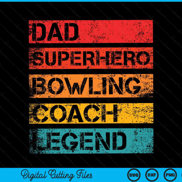 Dad Superhero Bowling Coach Legend Retro Design SVG PNG Digital Cutting Files