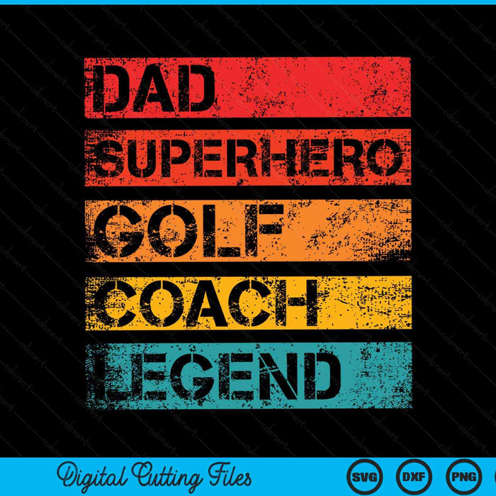 Dad superhero golf coach legend retro SVG cut file