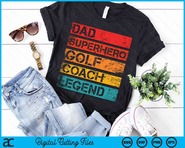 Dad Superhero Golf Coach Legend Retro Design SVG PNG Digital Cutting Files