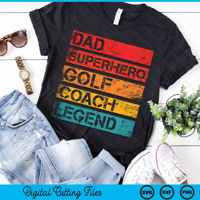 Dad Superhero Golf Coach Legend Retro Design SVG PNG Digital Cutting Files