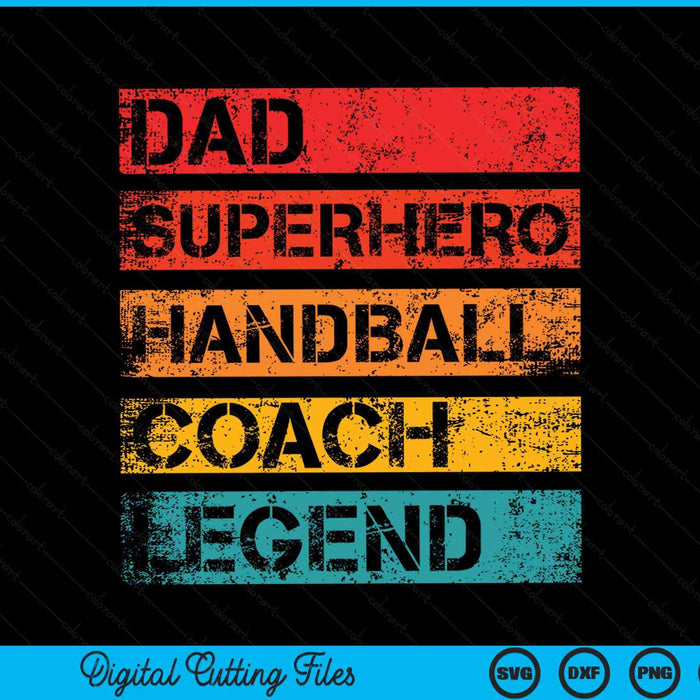 Dad superhero handball coach legend retro SVG cut file