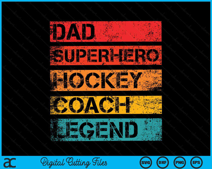 Dad Superhero Hockey Coach Legend Retro Design SVG PNG Digital Cutting Files