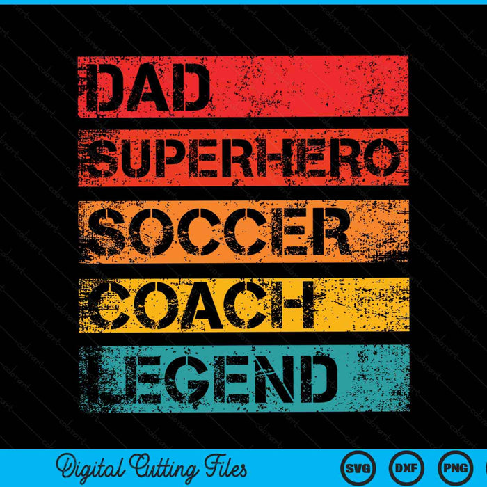 Dad superhero soccer coach legend retro SVG cut file