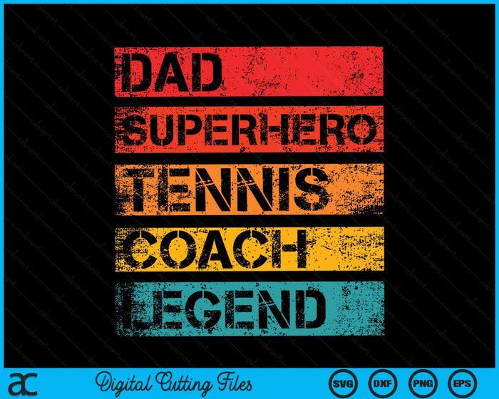 Dad Superhero Tennis Coach Legend Retro Design SVG PNG Digital Cutting Files