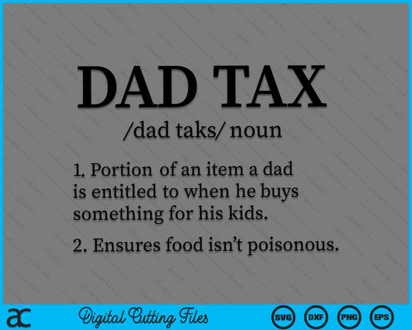 Dad Tax Definition SVG PNG Digital Cutting Files