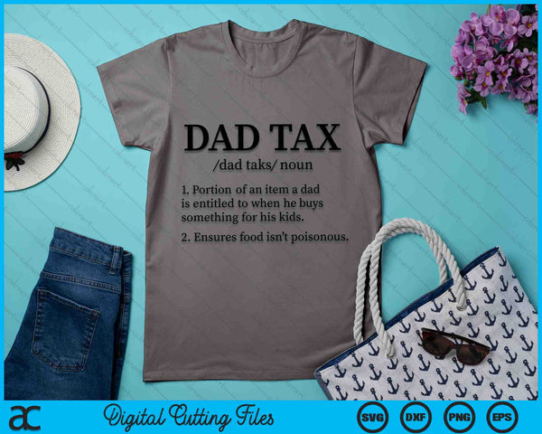 Dad Tax Definition SVG PNG Digital Cutting Files