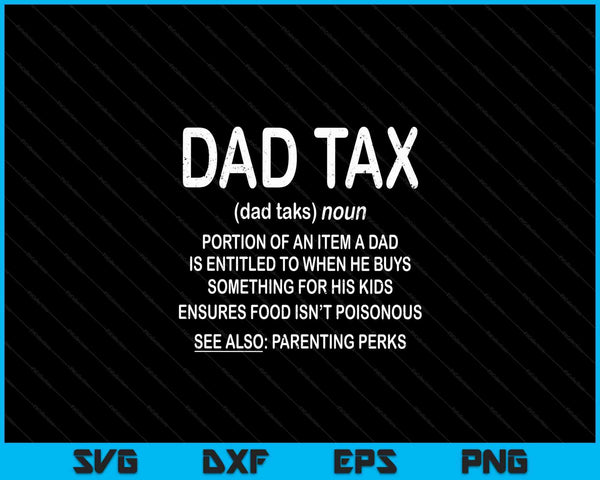 Dad Tax Definition T-Shirt Father's Day Shirt SVG PNG Digital Cutting Files