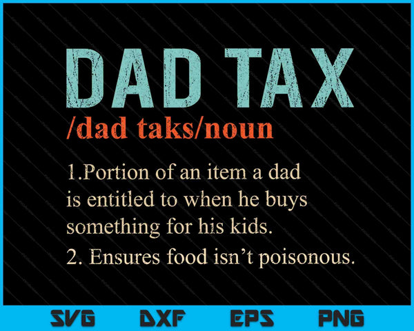 Dad Tax Funny Dad Tax Definition Father's Day SVG PNG Digital Cutting Files