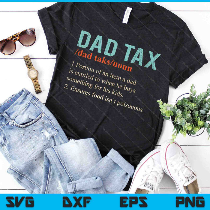 Dad Tax Funny Dad Tax Definition Father's Day SVG PNG Digital Cutting Files