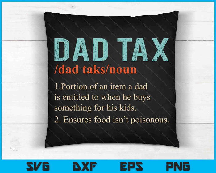 Dad Tax Funny Dad Tax Definition Father's Day SVG PNG Digital Cutting Files