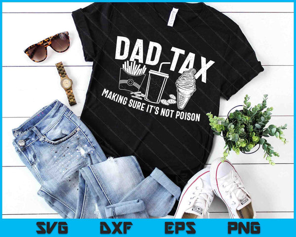 Dad Tax Making Sure It's Not Poison Dad Humor Fathers Day SVG PNG Digital Printable Files