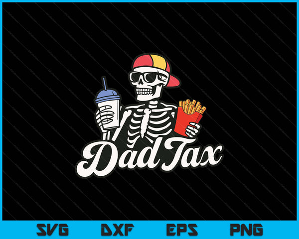 Dad Tax Making Sure It's Not Poison Father's Day 2 Sided SVG PNG Digital Printable Files