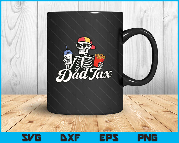 Dad Tax Making Sure It's Not Poison Father's Day 2 Sided SVG PNG Digital Printable Files