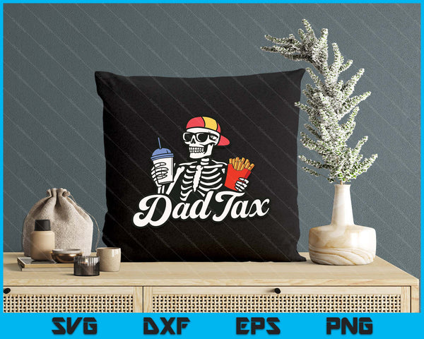 Dad Tax Making Sure It's Not Poison Father's Day 2 Sided SVG PNG Digital Printable Files