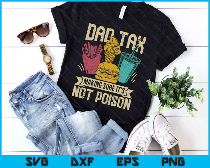Dad Tax Making Sure It's Not Poison Funny Fathers Day SVG PNG Digital Printable Files