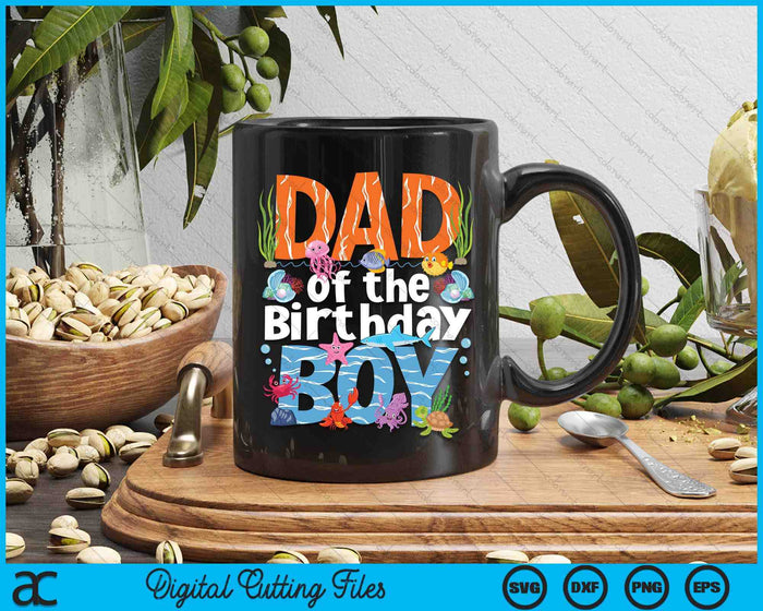 Dad Under Sea Birthday Party Boys Ocean Sea Animals Themed SVG PNG Digital Printable Files