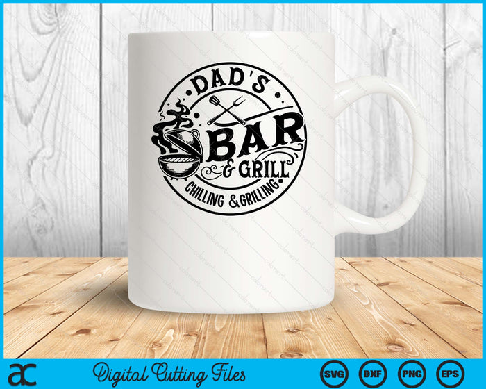 Dad's Bar And Grill Chilling & Grilling Round BBQ SVG PNG Digital Printable Files