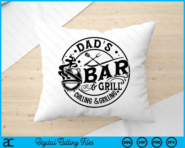 Dad's Bar And Grill Chilling & Grilling Round BBQ SVG PNG Digital Printable Files