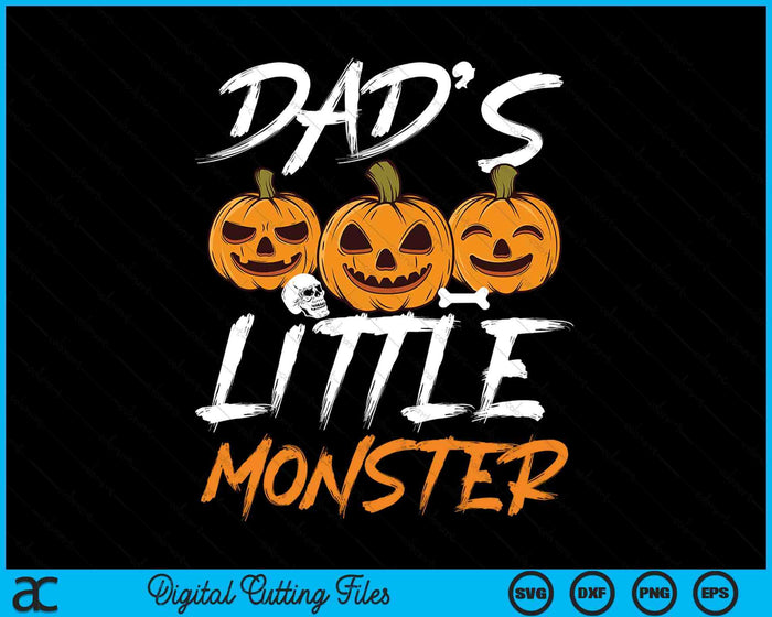 Dad's Little Monster Halloween Apparel Funny Halloween SVG PNG Digital Cutting File