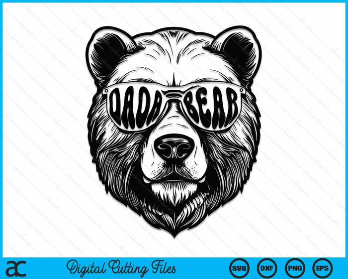 Dada Bear With Sunglasses Father Bear Dada Bear SVG PNG Digital Cutting Files