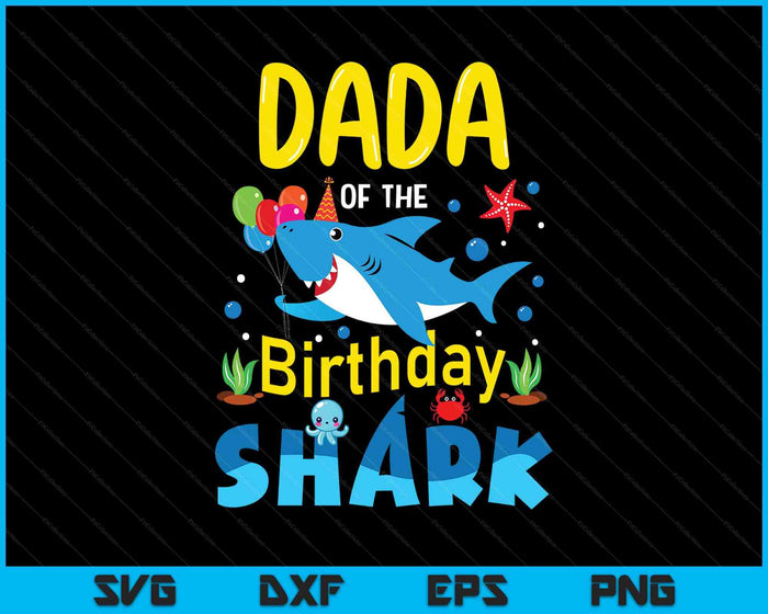 Dada Birthday Kids Shark Party Matching Family SVG PNG Digital Printable Files