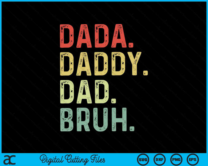 Dada Daddy Dad Bruh Vintage Funny SVG PNG Digital Cutting Files