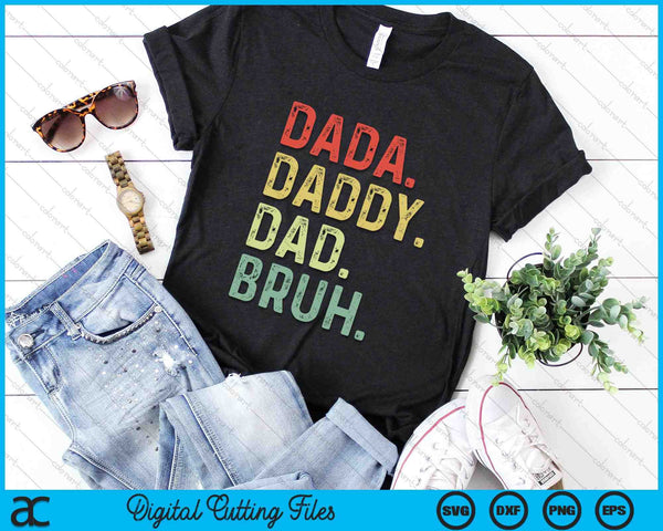 Dada Daddy Dad Bruh Vintage Funny SVG PNG Digital Cutting Files