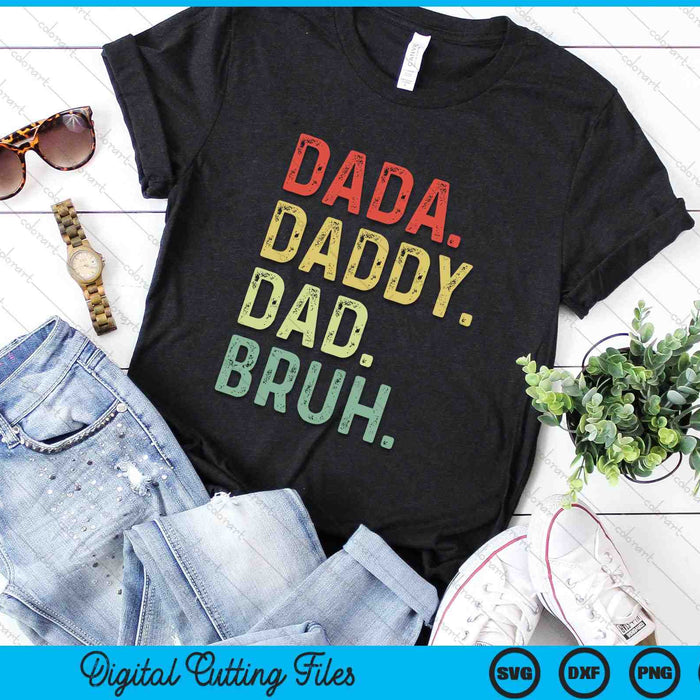 Dada Daddy Dad Bruh Vintage Funny SVG PNG Digital Cutting Files