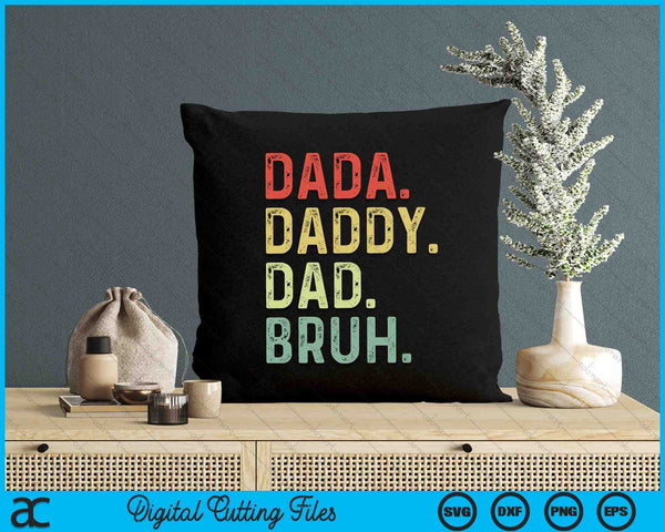 Dada Daddy Dad Bruh Vintage Funny SVG PNG Digital Cutting Files