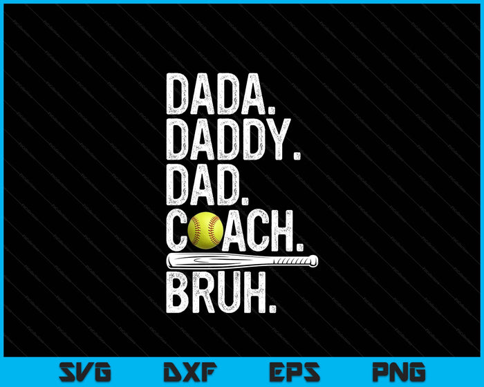 Dada Daddy Dad Bruh Vintage Softball Coach Dad Family Humor SVG PNG Digital Printable Files