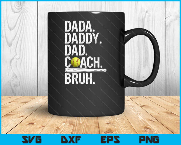 Dada Daddy Dad Bruh Vintage Softball Coach Dad Family Humor SVG PNG Digital Printable Files
