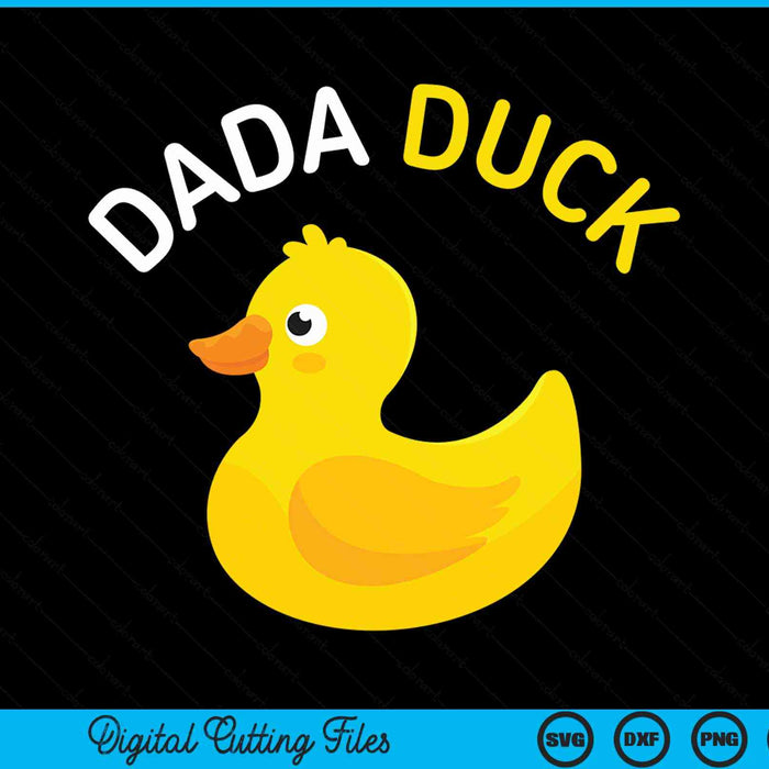 Dada Duck Rubber Duck Dad SVG PNG Digital Cutting File