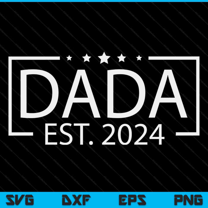 Dada est. 2024 promoted to dada 2024 SVG cut file